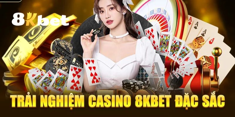 Casino 8KBET – Sòng Bạc Trực Tuyến Đẳng Cấp #1 Thế Giới 1 Giới thiệu qua về sảnh casino 8KBET