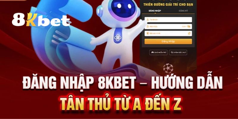 Đăng Nhập 8KBET – Trải NghiệmCá Cược Trực Tuyến Đỉnh Cao 2 Hướng dẫn đăng nhập 8KBET với 3 bước đơn giản