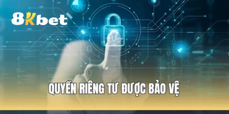 Quyền Riêng Tư 8KBET - Những Thông Tin Hội Viên Cần Biết 3 Những cách để 8KBET bảo vệ quyền riêng tư cho tất cả hội viên