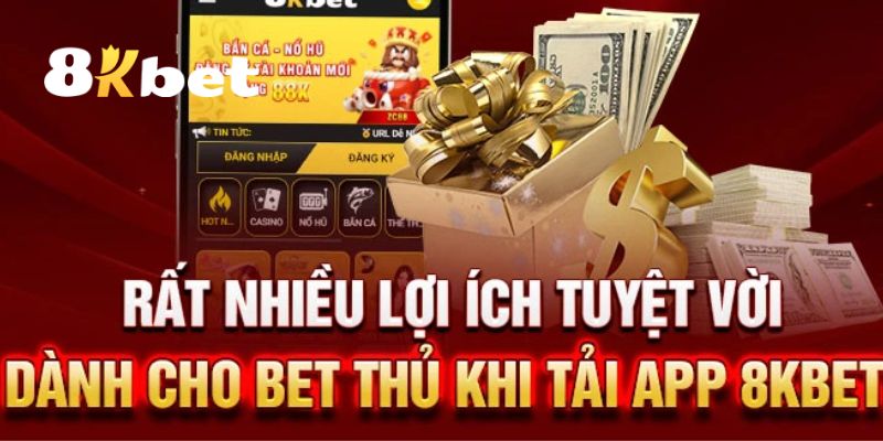 Tải App 8KBET – Khám Phá Thế Giới Giải Trí Đỉnh Cao Dễ Dàng 2 Những lý do hội viên nên tải app 8KBET về để trải nghiệm